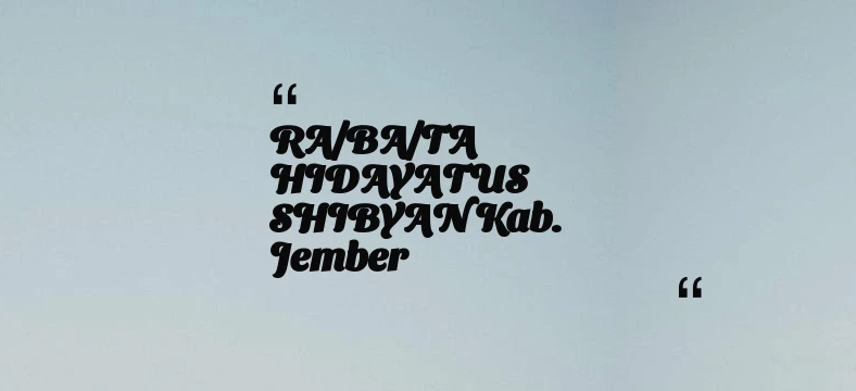 thumbnail for RA/BA/TA HIDAYATUS SHIBYAN Kab. Jember