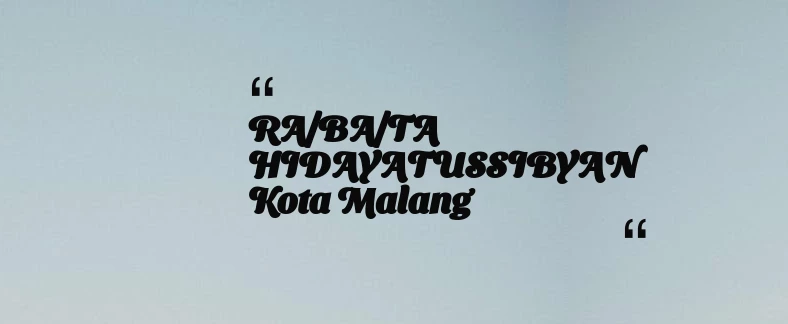 thumbnail for RA/BA/TA HIDAYATUSSIBYAN Kota Malang