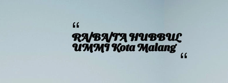 thumbnail for RA/BA/TA HUBBUL UMMI Kota Malang