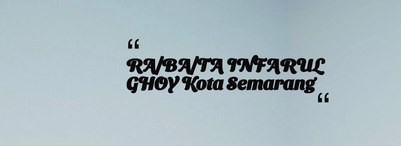 thumbnail for RA/BA/TA INFARUL GHOY Kota Semarang