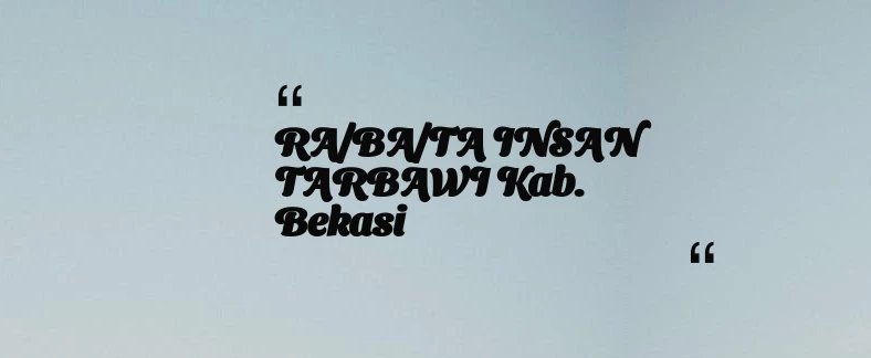 thumbnail for RA/BA/TA INSAN TARBAWI Kab. Bekasi