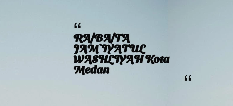 thumbnail for RA/BA/TA JAM`IYATUL WASHLIYAH Kota Medan