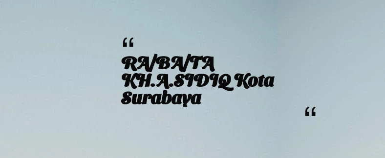 thumbnail for RA/BA/TA KH.A.SIDIQ Kota Surabaya