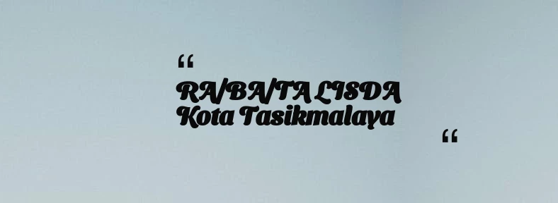 thumbnail for RA/BA/TA LISDA Kota Tasikmalaya