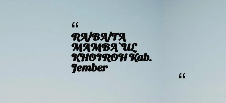 thumbnail for RA/BA/TA MAMBA`UL KHOIROH Kab. Jember