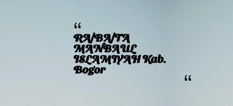 thumbnail for RA/BA/TA MANBAUL ISLAMIYAH Kab. Bogor