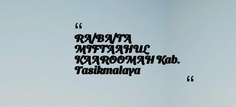 thumbnail for RA/BA/TA MIFTAAHUL KAAROOMAH Kab. Tasikmalaya