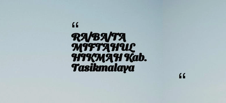 thumbnail for RA/BA/TA MIFTAHUL HIKMAH Kab. Tasikmalaya