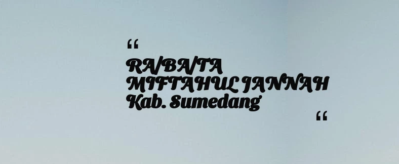 thumbnail for RA/BA/TA MIFTAHUL JANNAH Kab. Sumedang