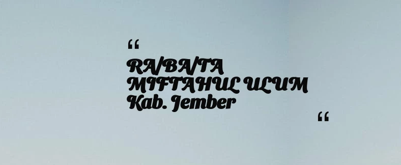 thumbnail for RA/BA/TA MIFTAHUL ULUM Kab. Jember