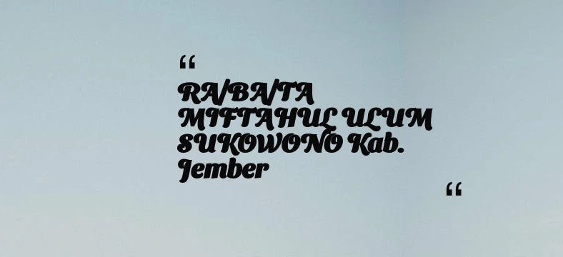 thumbnail for RA/BA/TA MIFTAHUL ULUM SUKOWONO Kab. Jember