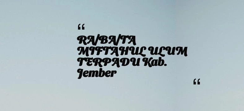 thumbnail for RA/BA/TA MIFTAHUL ULUM TERPADU Kab. Jember