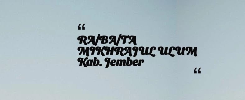 thumbnail for RA/BA/TA MIKHRAJUL ULUM Kab. Jember