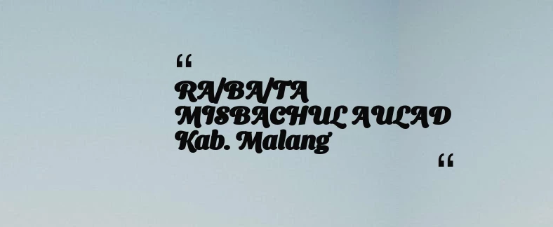 thumbnail for RA/BA/TA MISBACHUL AULAD Kab. Malang