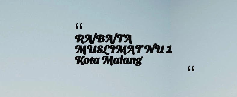 thumbnail for RA/BA/TA MUSLIMAT NU 1 Kota Malang