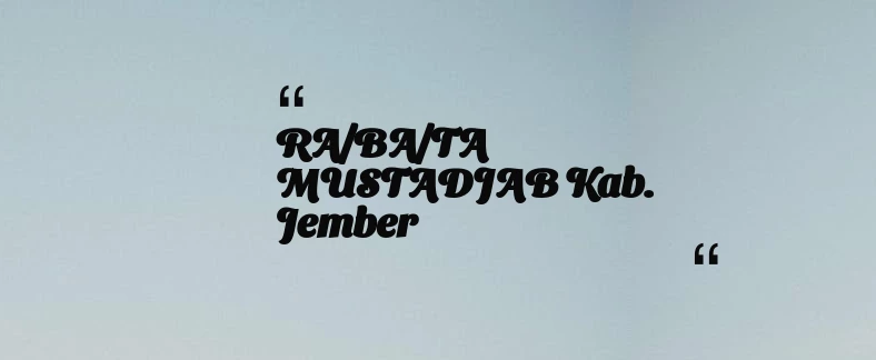 thumbnail for RA/BA/TA MUSTADJAB Kab. Jember