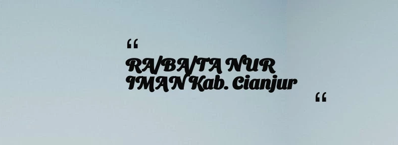thumbnail for RA/BA/TA NUR IMAN Kab. Cianjur