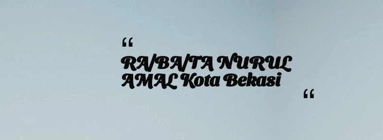 thumbnail for RA/BA/TA NURUL AMAL Kota Bekasi
