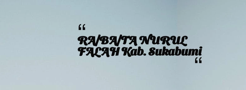 thumbnail for RA/BA/TA NURUL FALAH Kab. Sukabumi
