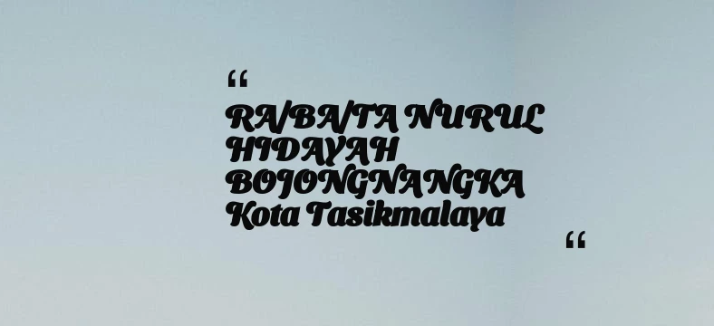 thumbnail for RA/BA/TA NURUL HIDAYAH BOJONGNANGKA Kota Tasikmalaya