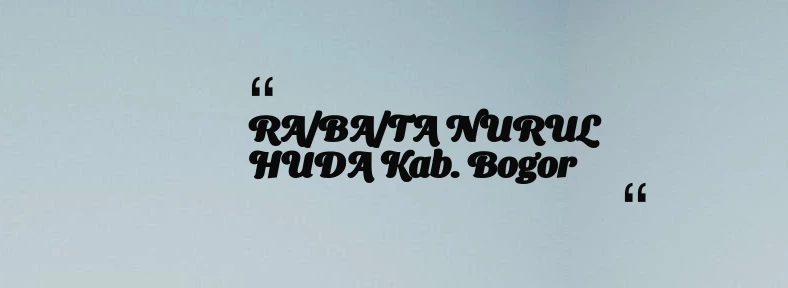 thumbnail for RA/BA/TA NURUL HUDA Kab. Bogor