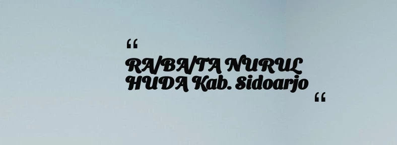thumbnail for RA/BA/TA NURUL HUDA Kab. Sidoarjo