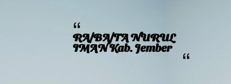 thumbnail for RA/BA/TA NURUL IMAN Kab. Jember