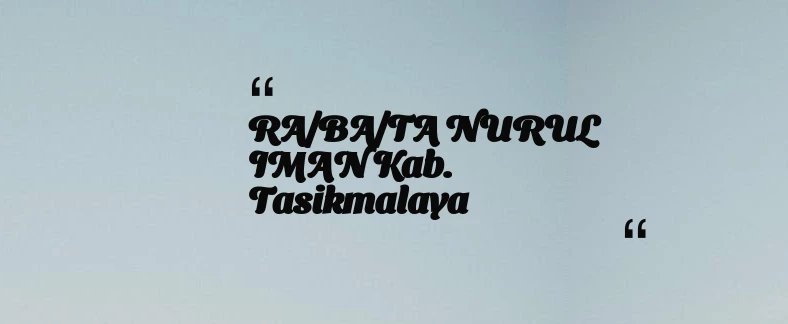 thumbnail for RA/BA/TA NURUL IMAN Kab. Tasikmalaya