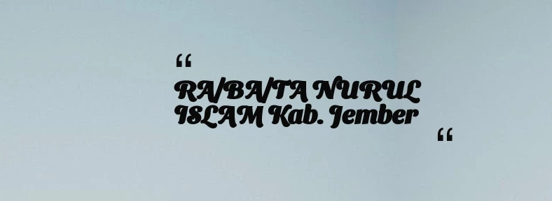 thumbnail for RA/BA/TA NURUL ISLAM Kab. Jember
