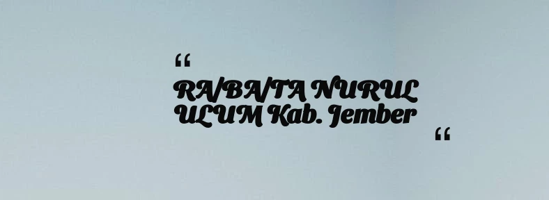 thumbnail for RA/BA/TA NURUL ULUM Kab. Jember