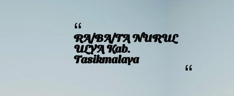 thumbnail for RA/BA/TA NURUL ULYA Kab. Tasikmalaya
