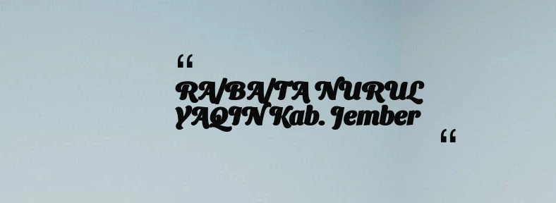 thumbnail for RA/BA/TA NURUL YAQIN Kab. Jember