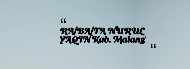 thumbnail for RA/BA/TA NURUL YAQIN Kab. Malang