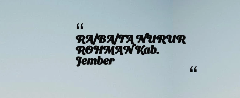 thumbnail for RA/BA/TA NURUR ROHMAN Kab. Jember
