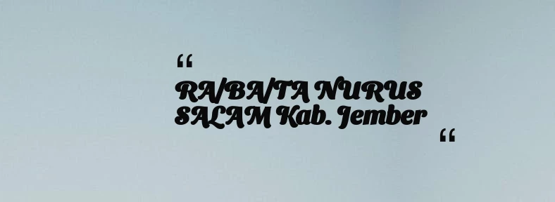 thumbnail for RA/BA/TA NURUS SALAM Kab. Jember