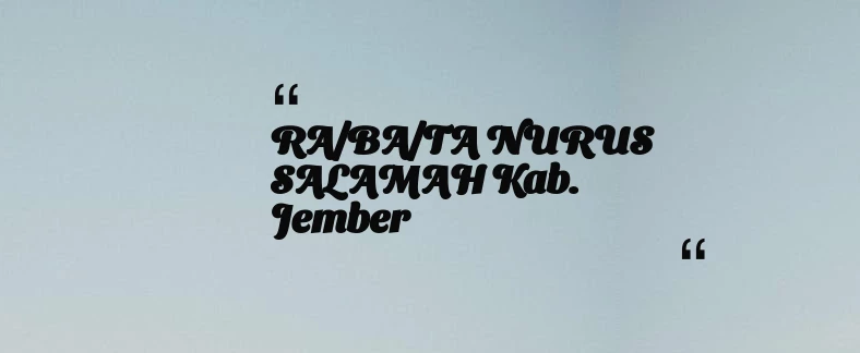 thumbnail for RA/BA/TA NURUS SALAMAH Kab. Jember