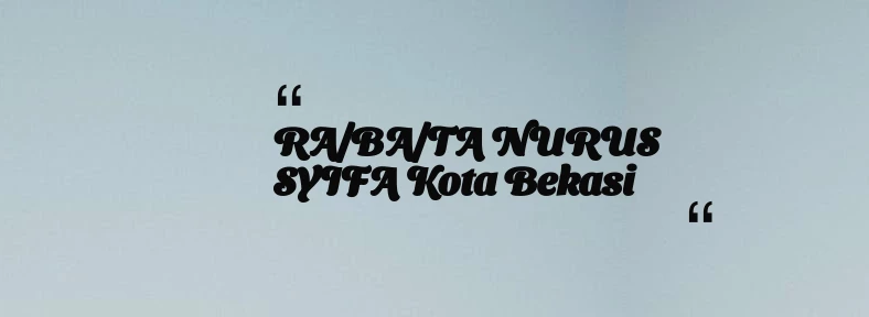 thumbnail for RA/BA/TA NURUS SYIFA Kota Bekasi