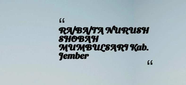 thumbnail for RA/BA/TA NURUSH SHOBAH MUMBULSARI Kab. Jember