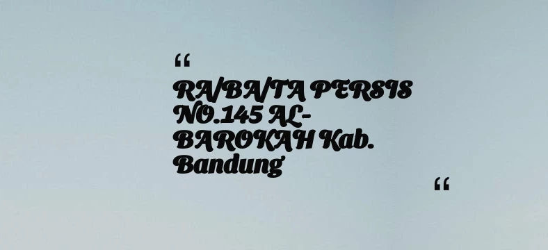 thumbnail for RA/BA/TA PERSIS NO.145 AL-BAROKAH Kab. Bandung
