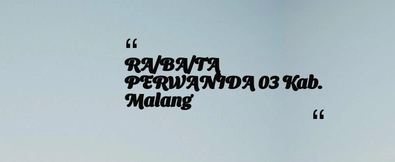thumbnail for RA/BA/TA PERWANIDA 03 Kab. Malang