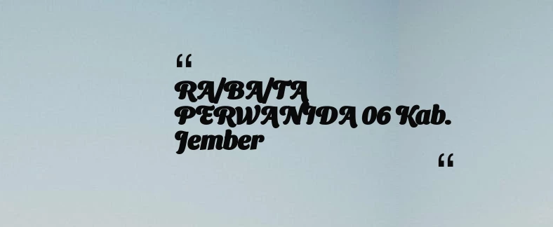 thumbnail for RA/BA/TA PERWANIDA 06 Kab. Jember