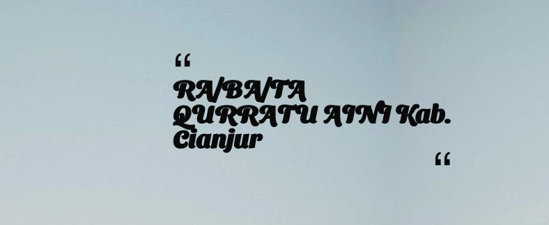 thumbnail for RA/BA/TA QURRATU AINI Kab. Cianjur