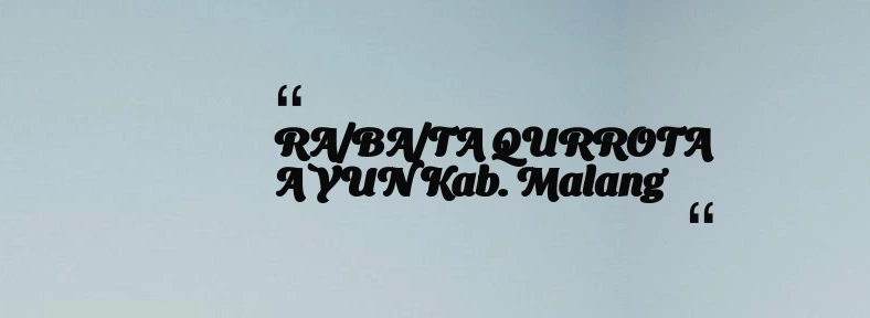 thumbnail for RA/BA/TA QURROTA A`YUN Kab. Malang