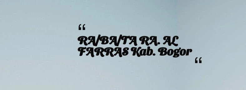 thumbnail for RA/BA/TA RA. AL FARRAS Kab. Bogor