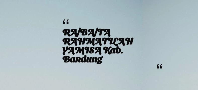 thumbnail for RA/BA/TA RAHMATILAH YAMISA Kab. Bandung