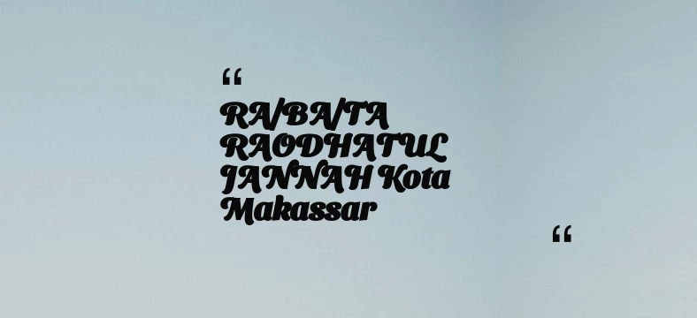 thumbnail for RA/BA/TA RAODHATUL JANNAH Kota Makassar