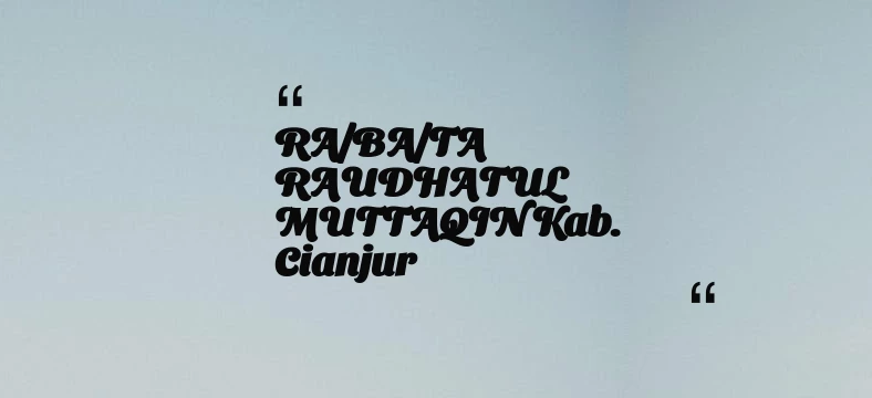 thumbnail for RA/BA/TA RAUDHATUL MUTTAQIN Kab. Cianjur