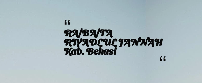 thumbnail for RA/BA/TA RIYADLUL JANNAH Kab. Bekasi