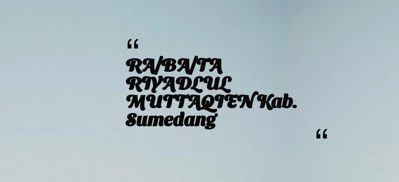 thumbnail for RA/BA/TA RIYADLUL MUTTAQIEN Kab. Sumedang