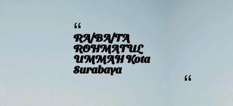 thumbnail for RA/BA/TA ROHMATUL UMMAH Kota Surabaya